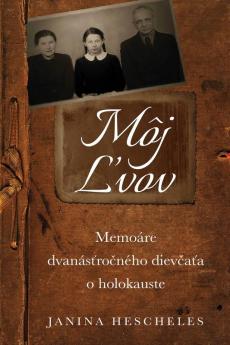 Môj Ľvov: Memoáre Dvanásťročného Dievčaťa O Holokauste (Slovak Edition)