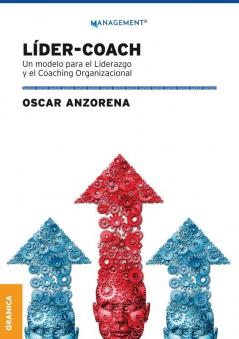 Líder-Coach: Un Modelo Para El Liderazgo Y El Coaching Organizacional (Spanish Edition)