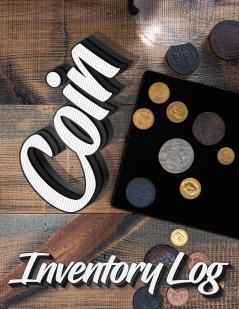 Coin Inventory Log: Catalog and Organize Coins with this Logbook for Coin Collectors (Value And Record Note Book)