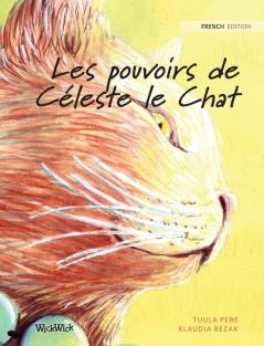 Les pouvoirs de Céleste le Chat: French Edition of The Healer Cat