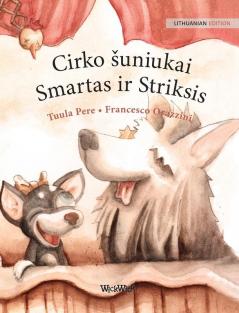 Cirko suniukai Smartas ir Striksis: Lithuanian Edition of Circus Dogs Roscoe and Rolly