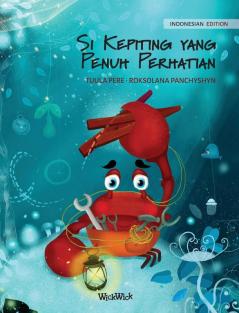 Si Kepiting yang Penuh Perhatian (Indonesian Edition of "The Caring Crab"): 1 (Colin the Crab)