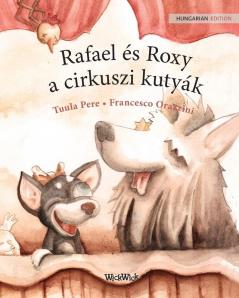 Rafael es Roxy a cirkuszi kutyak: Hungarian Edition of "Circus Dogs Roscoe and Rolly"