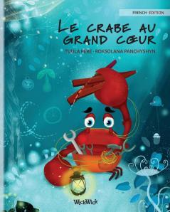 Le crabe au grand coeur (French Edition of The Caring Crab): 1 (Colin the Crab)