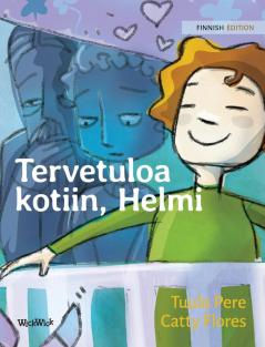 Tervetuloa kotiin Helmi: Finnish Edition of Welcome Home Pearl: 1