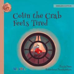 Colin the Crab Feels Tired: 2 (Mini Colin the Crab Mini 3-6)