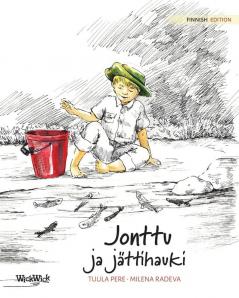 Jonttu Ja Jättihauki: Finnish Edition Of "Jonty And The Giant Pike"
