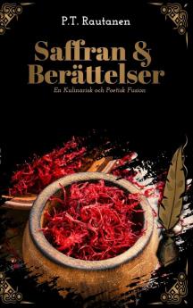 Saffran & Berättelser: En Kulinarisk Och Poetisk Fusion (Swedish Edition)