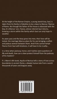 Aquila et Noctua: a historical novel set in the Rome of the Emperors where loyalty and honor were matter of life and death