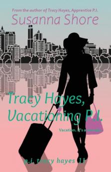 Tracy Hayes Vacationing P.I.
