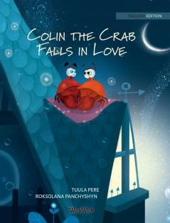 Colin the Crab Falls in Love: 3