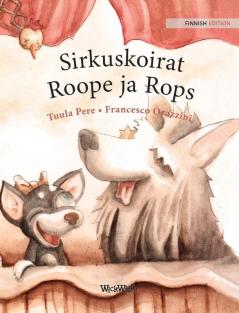 Sirkuskoirat Roope ja Rops: Finnish Edition of Circus Dogs Roscoe and Rolly