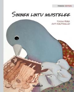 Sininen lintu muistelee: Finnish Edition of A Bluebird's Memories