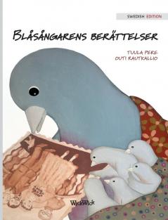 Blåsångarens berättelser: Swedish Edition of A Bluebird's Memories