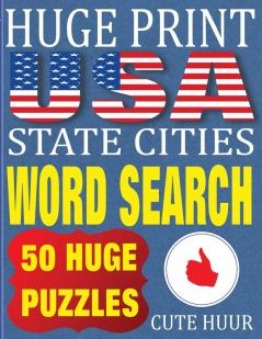 Huge Print USA State Cities Word Search: 50 Word Searches Extra Large Print to Challenge Your Brain (Huge Font Find a Word for Kids Adults & Seniors: 1 (Huge Extra Large Print Word Search)