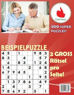 Riesige Schrift Anfänger Sudoku: 300 einfache Puzzles für Anfänger mit sehr großem Druck - 2 Puzzles pro Seite - 216 x 279 mm ca. DIN A4 Buch (Sudoku Für Anfänger)