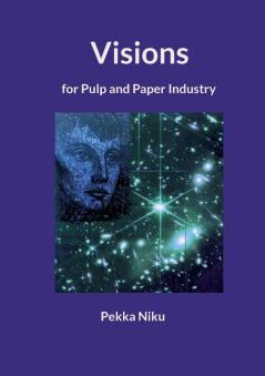 Visions for pulp and paper industry