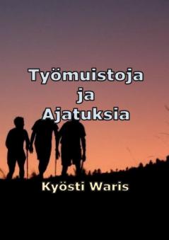 Työmuistoja ja ajatuksia