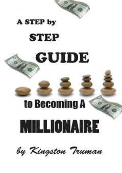 A Step By Step Guide to Becoming A Millionaire