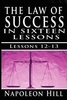 The Law of Success Volume XII & XIII: Concentration & Co-operation by Napoleon Hill: 12-13