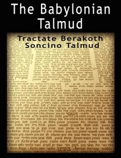 The Babylonian Talmud: Tractate Berakoth Soncino