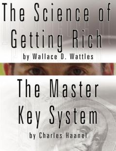 The Science of Getting Rich by Wallace D. Wattles  AND  The Master Key System by Charles Haanel