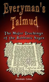 Everyman's Talmud: The Major Teachings of the Rabbinic Sages (Pavez Ana Maria. Coleccion Kiwala.)