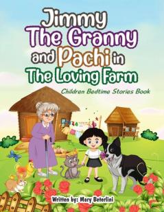 Jimmy The Granny and Pachi in the loving farm
