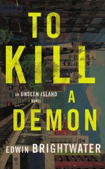 To Kill A Demon—A Novel