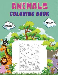 Animals Coloring Book For Kids age 3+: Animals Coloring Book for Toddlers Kindergarten and Preschool Age: Big book of Wild and Domestic Animals Birds Insects and Sea Creatures Coloring.