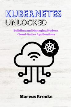 Kubernetes  Unlocked