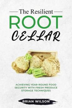 The Resilient Root Cellar