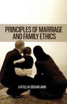 Principles of Marriage and Family Ethics