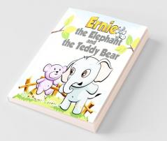 Ernie the Elephant and the Teddy Bear