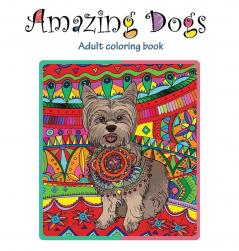 Amazing Dogs: Adult Coloring Book