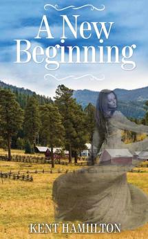 A New Beginning: An Old West Novel West Texas 1868.