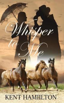 Whisper to Me: An Old West Novel West Texas 1868. Part Two