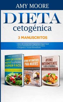 Dieta Cetogénica 3 Manuscritos-Dieta Cetogénica 3 Manuscritos: con recetas fáciles y bajas en carbohidratos