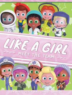 Like A Girl: Meet The Team: 1