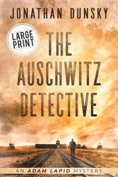 The Auschwitz Detective: 6 (Adam Lapid Mysteries)