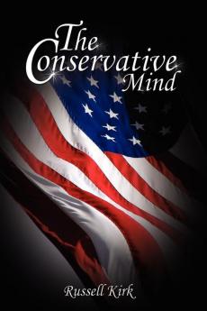 The Conservative Mind: From Burke to Eliot