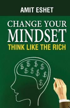 Change Your Mindset: Think Like The Rich