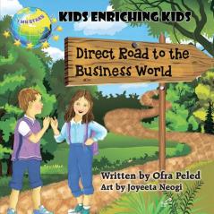 Direct Road to the Business World: Kids Enriching Kids: 6 (7wh Stars)