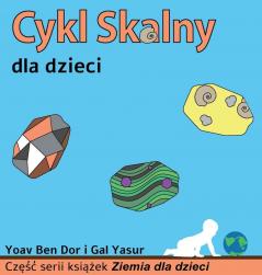 Cykl skalny dla dzieci: The rock cycle for toddlers (Polish edition) (Ziemia Dla Dzieci)