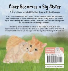 Piper Becomes a Big Sister: A Story Book to Help Little Kids Cope with Big Changes: 4 (Tales from Grandpa Joe)