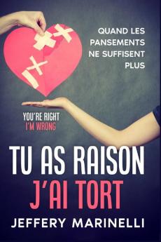 Tu as raison j'ai tort