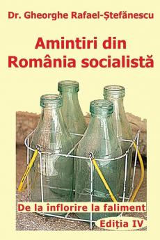 Amintiri din Romania socialista: De la inflorire la faliment: 1