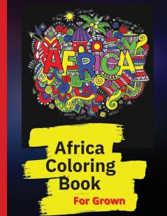 Africa Coloring Book: African Designs Coloring Book of People Landscapes and Animals of Africa