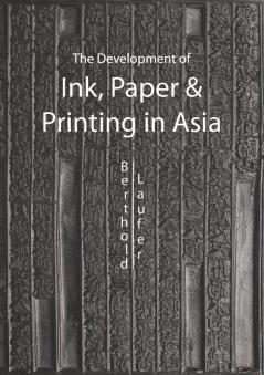 The Development of Ink Paper and Printing in Asia