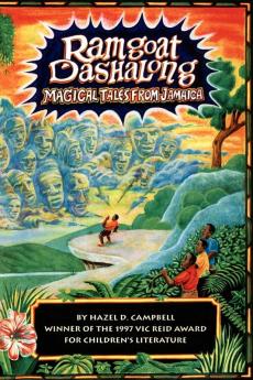 Ramgoat Dashalong: MAGICAL TALES FROM JAMAICA